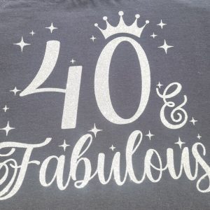Forty & Fabulous Glitter Tshirt. Birthday. Gift. Any age.
